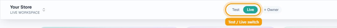 Check the Test / Live switch in the top bar before you start